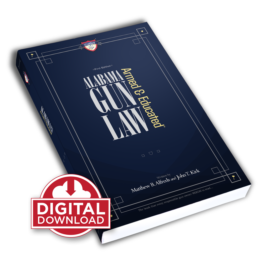 Alabama Gun Law (eBook): Armed & Educated First Edition