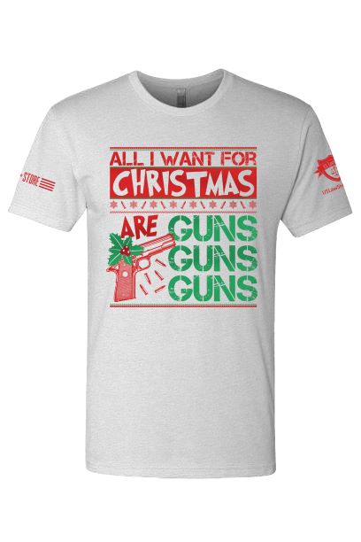 All I Want for Christmas Are Guns T-Shirt